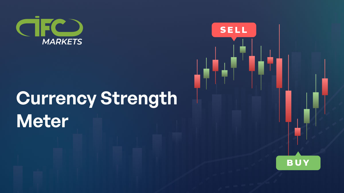 Currency Strength Meter Definition, Formula and How to Use IFCM